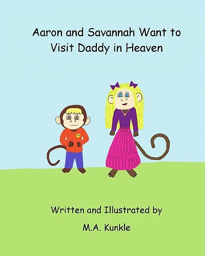 Aaron and Savannah Want to Visit Daddy in Heaven