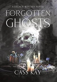 Forgotten Ghosts: Book Two of the Legacy Witches Series
