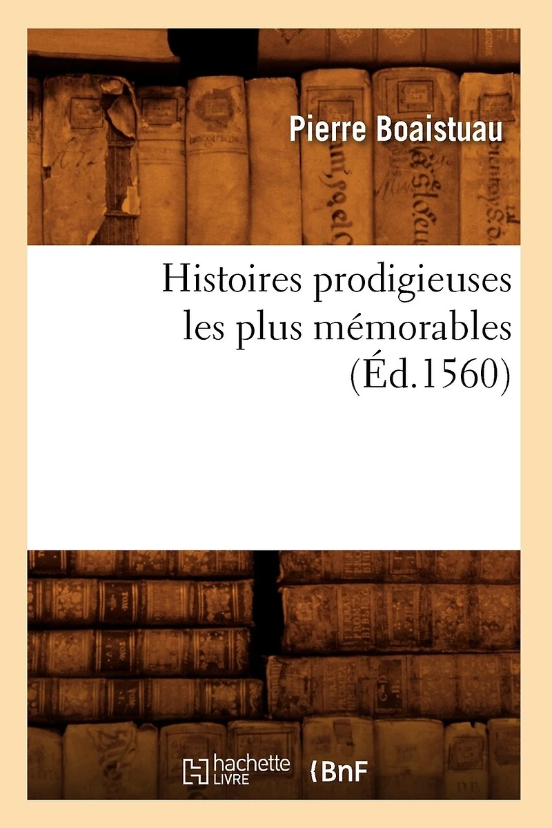 Histoires Prodigieuses Les Plus Mémorables (Éd.1560)