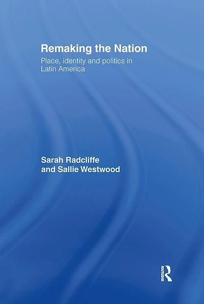 Remaking the Nation: Identity and Politics Latin America