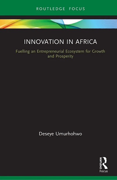 Innovation Africa: Fuelling an Entrepreneurial Ecosystem for Growth and Prosperity