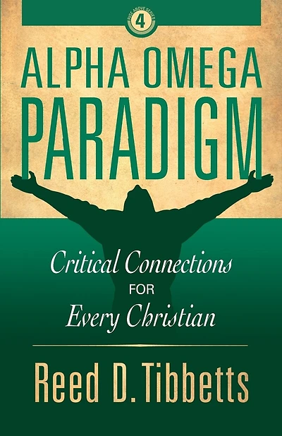 Alpha Omega Paradigm: Critical Connections for Every Christian