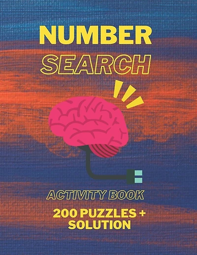 Number Search Activity Book: 200 Puzzles + Solutions Inside, Large Print Puzzle Book