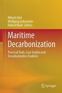Maritime Decarbonization: Practical Tools, Case Studies and Decarbonization Enablers