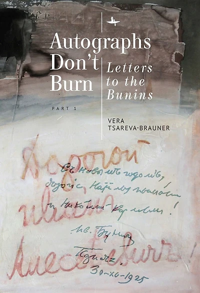 Autographs Don’t Burn: Letters to the Bunins, Part 1