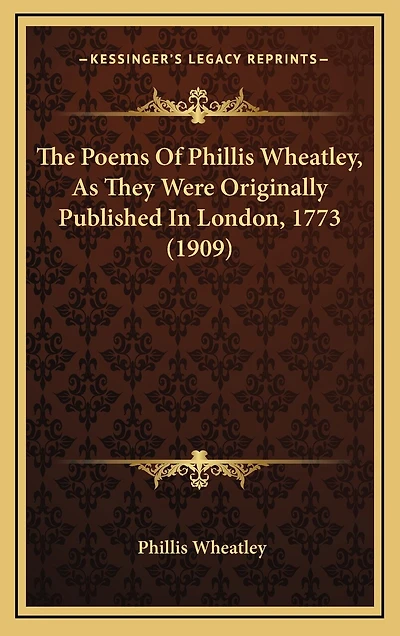 The Poems of Phillis Wheatley, as They Were Originally Published London, 1773