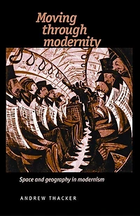 Moving through modernity: Space and Geography in Modernism