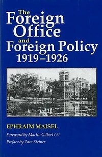 The Foreign Office and Foreign Policy, 1919-1926