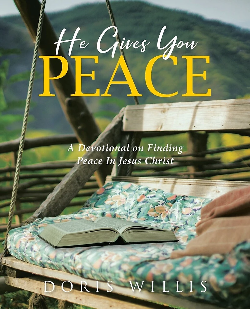 He Gives You Peace: A Devotional on Finding Peace Jesus Christ