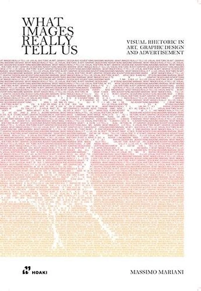 What Images Really Tell Us: Visual Rhetoric In Art, Graphic Design, And Advertising