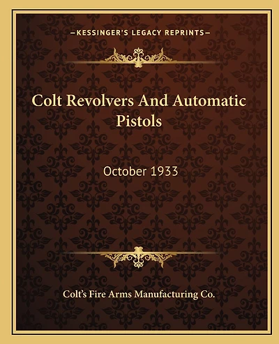 Colt Revolvers and Automatic Pistols: October 1933