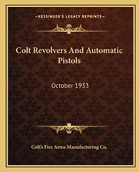 Colt Revolvers and Automatic Pistols: October 1933