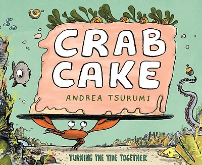 Crab Cake: Turning The Tide Together