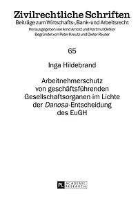 Arbeitnehmerschutz von geschaeftsfuehrenden Gesellschaftsorganen im Lichte der «Danosa»-Entscheidung des EuGH