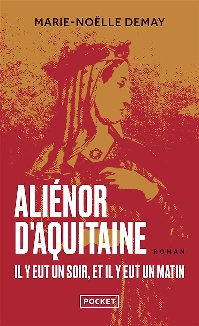 Aliénor d'Aquitaine: il y eut un soir, et il y eut un matin