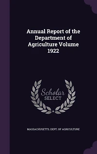 Annual Report of the Department Agriculture; Volume 1922