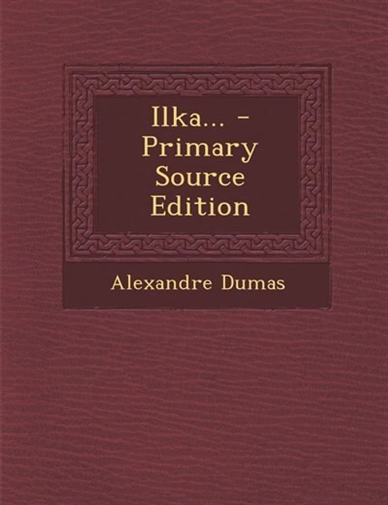 Ilka... - Primary Source Edition