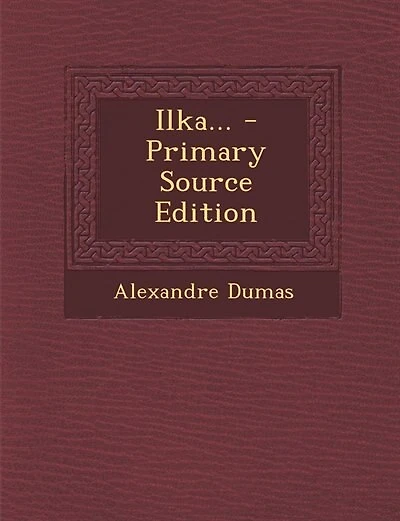 Ilka... - Primary Source Edition