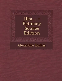 Ilka... - Primary Source Edition