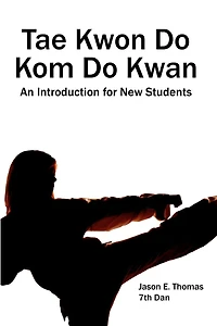 Tae Kwon Do Kom Do Kwan: An Introduction For New Students