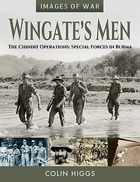 Wingate's Men: The Chindit Operations: Special Forces Burma