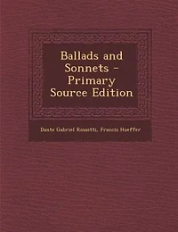 Ballads and Sonnets - Primary Source Edition