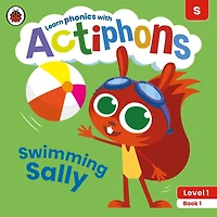 Actiphons Level 1 Book 1 Swimming Sally: Learn Phonics And Get Active With Actiphons!