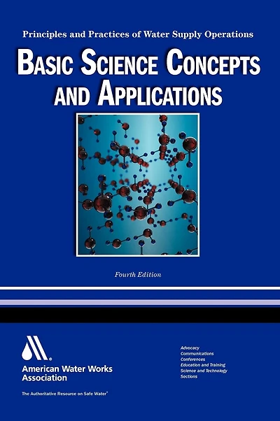 Water System Operations (Wso) Basic Science Concepts & Applications, Fourth Edition: Principles and Practices of Water Supply Operations