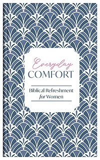 Everyday Comfort: Biblical Refreshment for Women