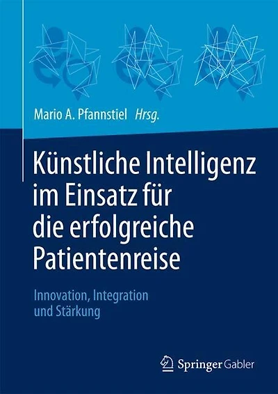 Kunstliche Intelligenz im Einsatz fur die erfolgreiche Patientenreise: Innovation, Integration und Starkung