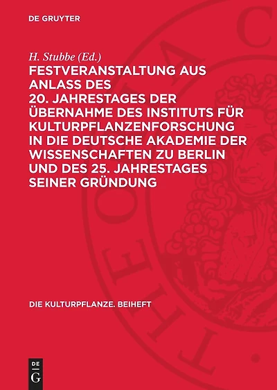 Festveranstaltung aus Anlass des 20. Jahrestages der Übernahme des Instituts für Kulturpflanzenforschung in die Deutsche Akademie der Wissenschaften zu Berlin und des 25. Jahrestages seiner Gründung: vom 25. bis 27. Juni 1968 in Gatersleben