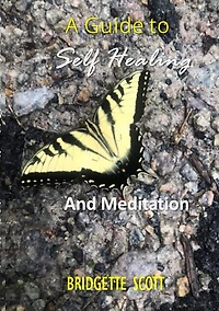A Guide To Self-Healing and Meditation
