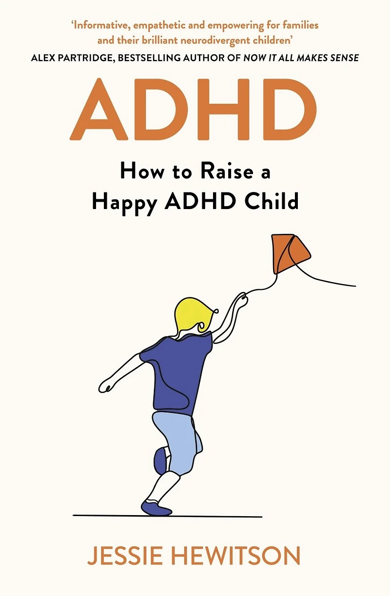 ADHD: How to Raise a Happy Child with ADHD