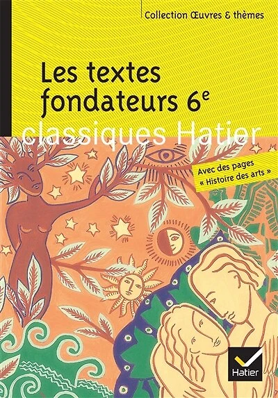 Les textes fondateurs 6e: Bible, Odyssée, Énéide, Métamorphoses