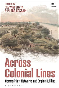 Across Colonial Lines: Commodities, Networks and Empire Building