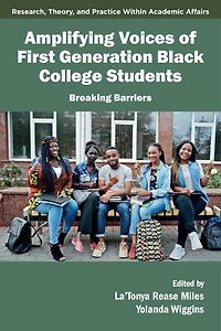 Amplifying Voices of First Generation Black College Students: Breaking Barriers