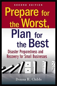 Prepare for the Worst, Plan for the Best: Disaster Preparedness and Recovery for Small Businesses