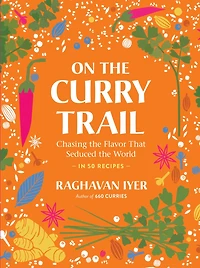 ON the CURRY TRAIL: Chasing Flavor That Seduced World