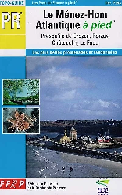 Le Ménez-Hom Atlantique à pied : 35 promenades et randonnées: 35 promenades et randonnées