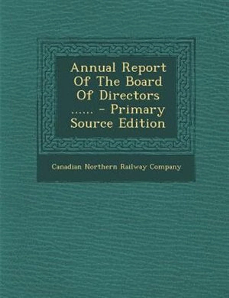 Annual Report Of The Board Directors ...... - Primary Source Edition