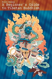 A Beginner's Guide to Tibetan Buddhism: Practice, Community, and Progress on the Path