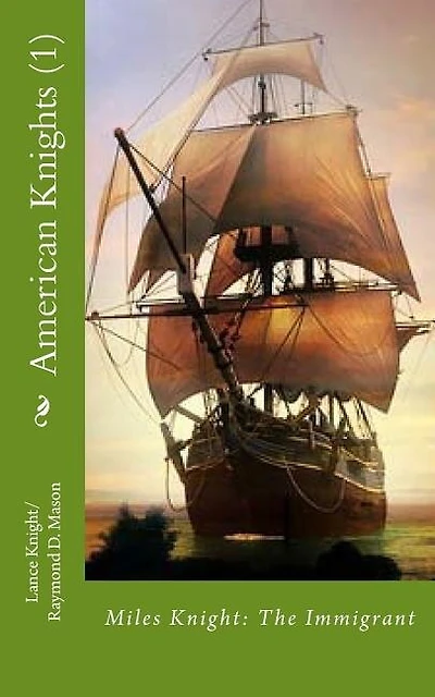 American Knights (1): Miles Knight: The Immigrant