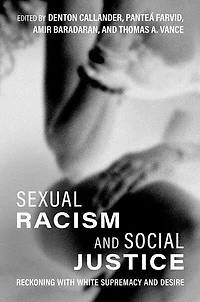 Sexual Racism and Social Justice: Reckoning with White Supremacy Desire
