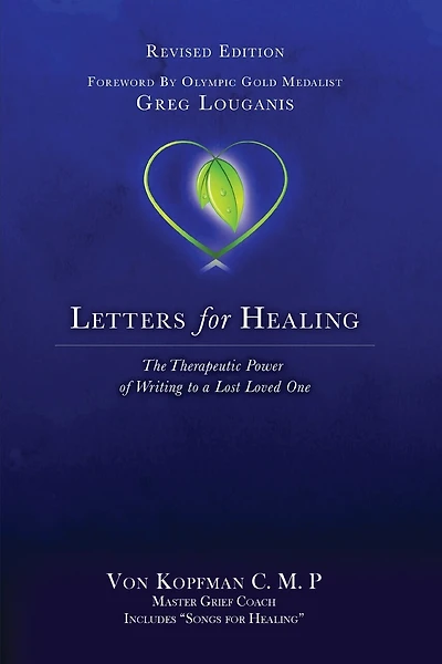 Letters for Healing: The Therapeutic Power of Writing to a Lost Loved One - Revised Edition
