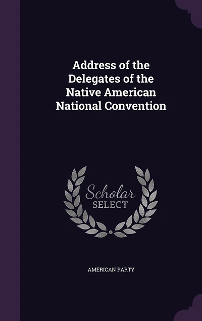Address of the Delegates of the Native American National Convention