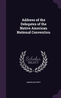 Address of the Delegates of the Native American National Convention
