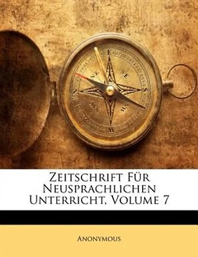 Zeitschrift Für Neusprachlichen Unterricht, Volume 7