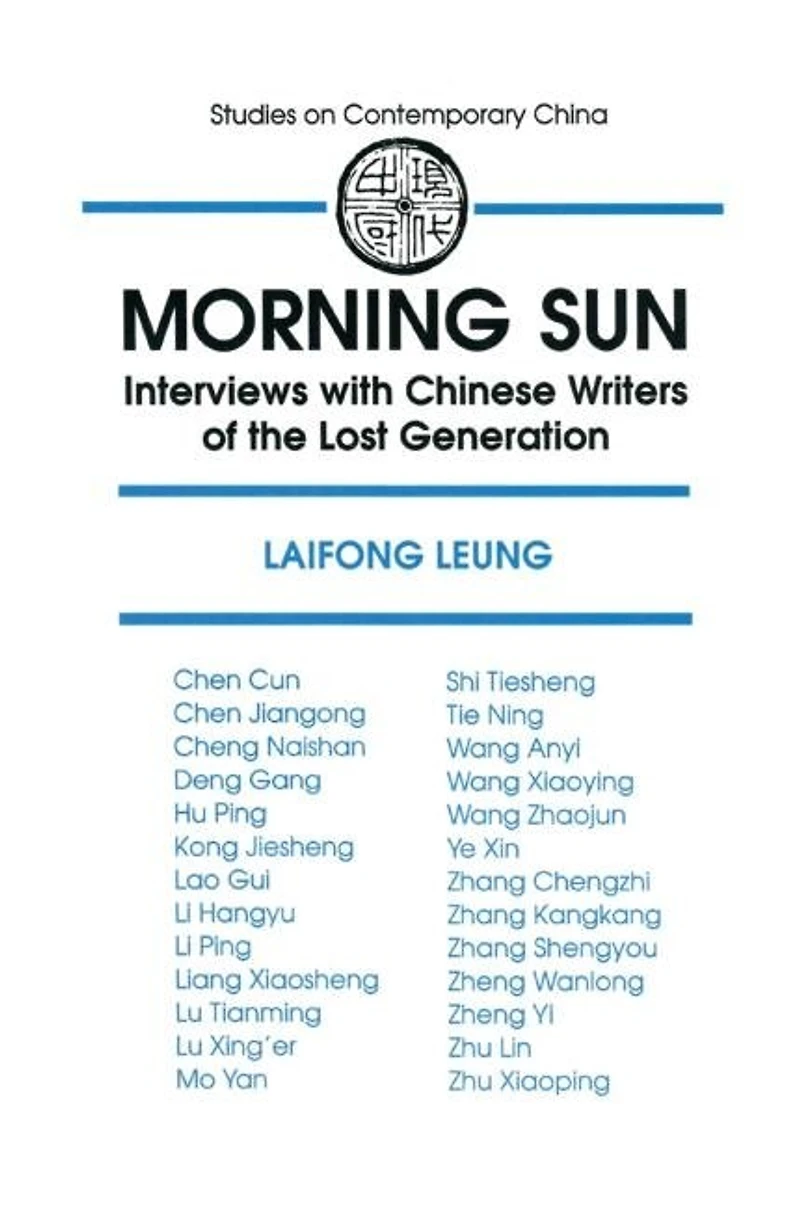 Morning Sun: Interviews with Chinese Writers of the Lost Generation
