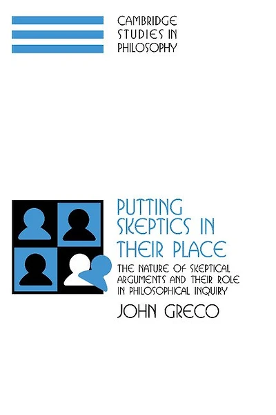 Putting Skeptics Their Place: The Nature of Skeptical Arguments and Role Philosophical Inquiry