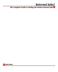 Internet Jobs: The Complete Guide to Finding the Hottest Jobs on the Net